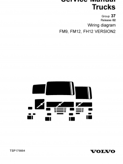 หนังสือ คู่มือซ่อม วงจรไฟฟ้า Wiring diagram Trucks Group 37 Release 02 FM9, FM12, FH12 VERSION2 (ข้อมูลทั่วไป ค่าสเปคต่างๆ วงจรไฟฟ้า วงจรไฮดรอลิกส์)