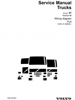 หนังสือ คู่มือซ่อม วงจรไฟฟ้า Wiring diagram Trucks Group 37 Release 06 FL6 - CHID B 265000 (ข้อมูลทั่วไป ค่าสเปคต่างๆ วงจรไฟฟ้า วงจรไฮดรอลิกส์)