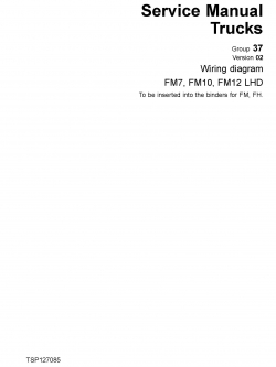 หนังสือ วงจรไฟฟ้า Wiring diagram Trucks Group 37 Version 02 FM7, FM10, FM12 LHD (วงจรไฟฟ้า วงจรไฮดรอลิกส์)