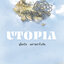 ยูโทเปีย มหานครในฝัน : UTOPIA